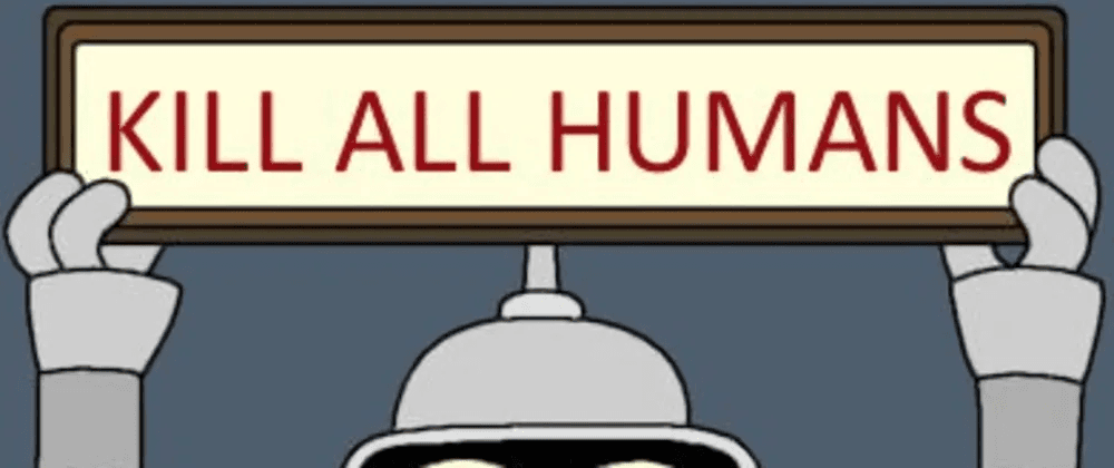 Kill humans, automate everything
